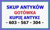 Sprzątasz, LIKWIDUJESZ Mieszkanie, DOM ? KUPIĘ ANTYKI - GOTÓWKA - ZADZWOŃ - 603 567 304