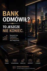 BANK ODMÓWIŁ KREDYTU? TO JESZCZE NIE KONIEC.