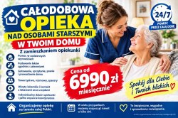 Opieka 24h nad osobą starszą - opiekun na stałe - od 6990 zł miesięcznie