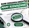 STRATA W PIT? NISKI DOCHÓD? TWOJA FIRMA NADAL MOŻE OTRZYMAĆ FINANSOWA