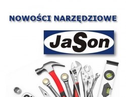 Nowości narzędziowe na Jason.com.pl - zobacz najnowsze narzędzia warsztatowe i wyposażenie